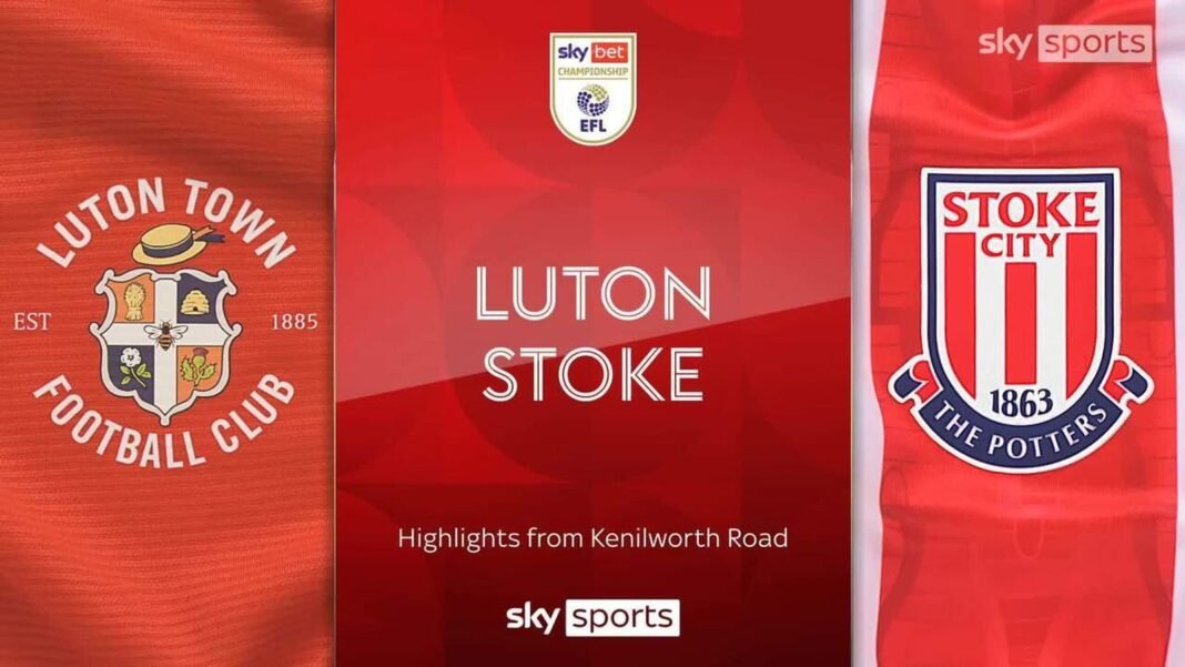 Highlights of the Sky Bet Championship match between Luton Town and Stoke City.”