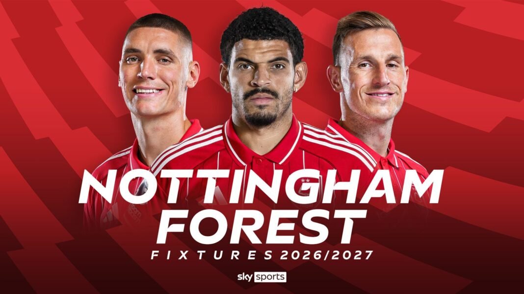 Nottingham Forest: Premier League 2026/27 fixtures and schedule